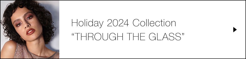 Holiday 2024 Collection “THROUGH THE GLASS”